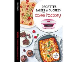 Recettes salées et sucrées avec cake factory