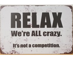 Relax we're all crazy Reclamebord van metaal METALEN-WANDBORD - MUURPLAAT - VINTAGE - RETRO - HORECA- BORD-WANDDECORATIE -TEKSTBORD - DECORATIEBORD - RECLAMEPLAAT - WANDPLAAT - NOSTALGIE -CAFE- BAR -MANCAVE- KROEG- MAN CAVE