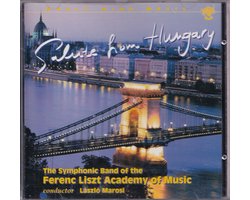 Salute from Hungary - The Symphonic Band of the Ferenc Liszt Academy of Music