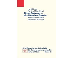 Schriftenreihe zur Zeitschrift für Unternehmensgeschichte 25 - Georg Solmssen - ein deutscher Bankier