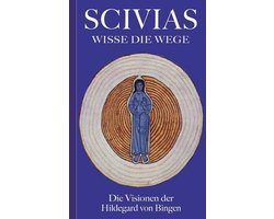 Scivias - Wisse die Wege