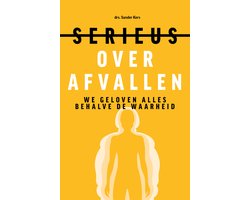 Serieus over afvallen - We geloven alles behalve de waarheid