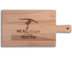 Serveerplank Gymnastiek (Vrouw) We All Struggle So Keep Fighting - Alle sporten - Hapjesplank - Borrelplank hout - Kaasplank - Verjaardag - Jubilea - Housewarming - Cadeau voor vrouw - Cadeau voor man - Keuken - 36x19cm - WoodWideGifts
