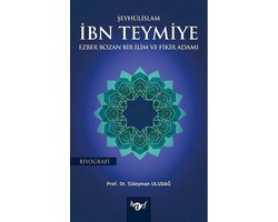 Şeyhülislam İbn Teymiye Ezber Bozan Bir İlim ve Fikir Adamı