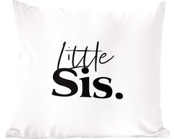 Sierkussens - Kussentjes Woonkamer - 40x40 cm - Little sis - Spreuken - Quotes - Zusje - Zus - Broer