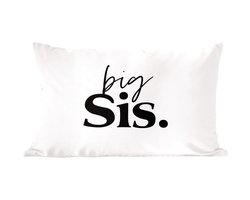 Sierkussens - Kussentjes Woonkamer - 50x30 cm - Grote zus - Quotes - Big sis - Spreuken