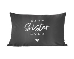 Sierkussens - Kussentjes Woonkamer - 60x40 cm - Best sister ever - Spreuken - Quotes - Zus - Broer