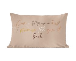 Sierkussens - Kussentjes Woonkamer - 60x40 cm - Can I borrow a kiss? I promise I'll give it back - Spreuken - Quotes