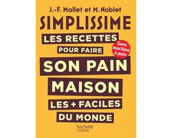 SIMPLISSIME Les recettes pour faire son pain maison les + faciles du monde