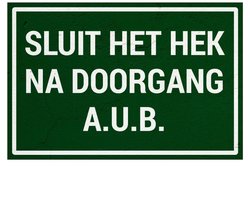 Sluit het hek na doorgang aub bord | Sign Again materiaal | 18 x 12 cm