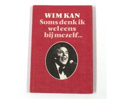 Soms denk ik wel eens bij mezelf Wim Kan