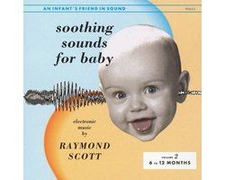 Soothing Sounds For Baby Vol. 2: 6 To 12 Months