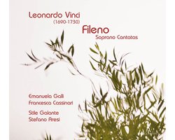 Stile Galante, Francesca Cassinari, Emanuela Galli, Stefano Aresi - Leonardo Vinci: Fileno, Soprano Cantatas (CD)