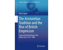 Studies in History and Philosophy of Science 32 - The Aristotelian Tradition and the Rise of British Empiricism