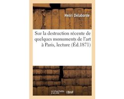 Sur La Destruction Récente de Quelques Monuments de l'Art À Paris, Lecture