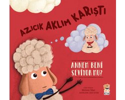 Teber, M: Azicik Aklim Karisti Annem Beni Seviyor Mu
