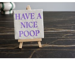 Tegeltje | Have a nice poop - Spreuktegel - Tegel met spreuk - Nieuwe woning - Housewarming - Huis - Toilet - Badkamer - WC - Grappig - Cadeau - Kado - Geschenk Gift