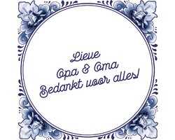 Tegeltje met Tekst Lieve Opa en oma bedankt voor alles - Bedankt Cadeau voor Opa & Oma - Grootouders - Echt Keramiek - Spreuken - 15 x 15 cm + Compleet met Luxe Cadeau Verpakking & Hanger