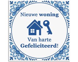 Tegeltje - Nieuwe woning gefeliciteerd - delfts blauw wandbord - delftsblauw - hollandse cadeautjes - wanddecoratie - decoratieve accessoires - tegeltjes met tekst - tekst tegel - spreuktegel - tegeltjes met spreuken