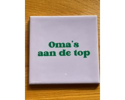 Tegeltje Oma's aan de top | Hippe Spreuktegel | Afscheid cadeau| Nieuwe woning cadeau | Housewarming cadeau |Verjaardagscadeau | Birthday |Verjaardag |brievenbuscadeau