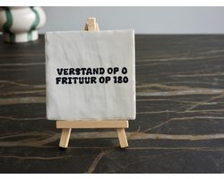 Tegeltje | Verstand op 0, frituur op 180. - Spreuktegel - Tegel met spreuk - Housewarming - Nieuwe woning - Keuken - Grappig - Tekst - Cadeau - Kado - Geschenk - Gift