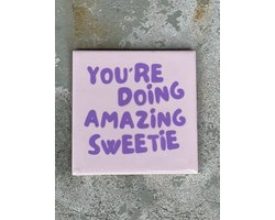 Tegeltje you're doing amazing sweetie | Hippe Spreuktegel | Nieuwe woning cadeau | Housewarming cadeau |Verjaardagscadeau | Birthday |Verjaardag |brievenbuscadeau