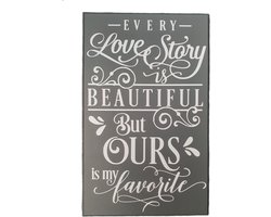 Tekst - Spreuken Bord Tekst Every Love Story - Quote -  Wandbord - Woondecoratie - Slaapkamer