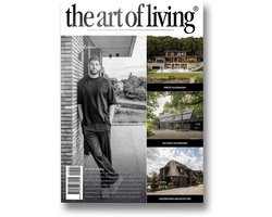 The Art of Living - Magazine - Nederland editie 4 2025 - Tijdschrift voor luxe wonen - Interieur, kunst, architectuur, tuinen en gastronomie