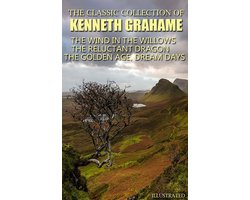 The Classic Collection of Kenneth Grahame