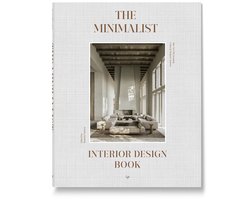 The Minimalist Interior Design Book: The Art of Creating Calm & Elegant Spaces