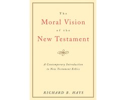The Moral Vision of the New Testament