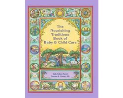 The Nourishing Traditions Book of Baby & Child Care