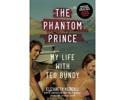 The Phantom Prince: My Life with Ted Bundy, Updated and Expanded Edition