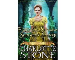 The Spinster's Society 5 - Historical Romance: Florence’s Stupendous Spinster’s Society A Lady's Club Regency Romance