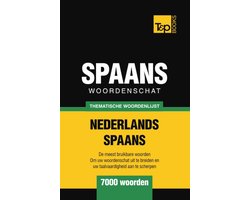 Thematische Woordenschat Nederlands-Spaans - 7000 Veelgebruikte Woorden voor Taalstudie