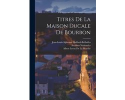 Titres De La Maison Ducale De Bourbon
