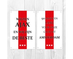 Tuinposter Ajax 40x60cm set - Poster tekst wij zijn Ajax en wij zijn de beste en 90 minuten lang voor onze club uit Amsterdam – Cadeau set Ajax - Tuindecoratie - poster ajax - muurdecoratie – wanddecoratie - kerstcadeau – sinterklaascadeau
