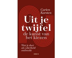 Uit je twijfel: de kunst van het kiezen