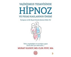 Vajinismus Tedavisinde Hipnoz ve Psoas Kaslarının Önemi