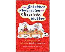 Van gebakken schoenzolen tot chocoladeblubber