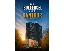 Van isoleercel naar kantoor