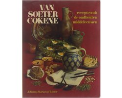 Van Soeter Cokene: Recepten uit de oudheid en middeleeuwen
