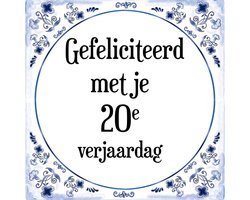 Verjaardag Tegeltje met Spreuk (20 jaar: Gefeliciteerd met je 20e verjaardag + cadeau verpakking & plakhanger