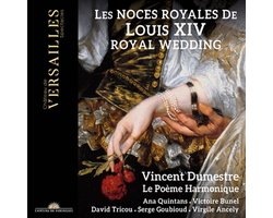 Vincent Dumestre, Le Poème Harmonique - Les Noces Royales De Louis XIV (CD)