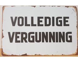 Volledige Vergunning metalen wandbord RECLAMEBORD - MUURPLAAT - VINTAGE - RETRO - WANDDECORATIE -TEKSTBORD - DECORATIEBORD - RECLAME - NOSTALGIE 30 x 20 cm