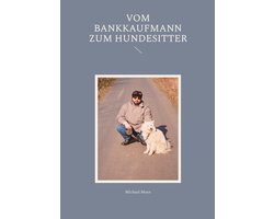 Vom Bankkaufmann zum Hundesitter