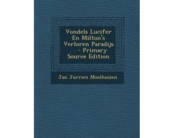 Vondels Lucifer En Milton's Verloren Paradijs . .