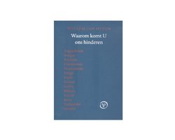 Waarom komt u ons hinderen