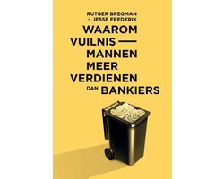 Waarom vuilnismannen meer verdienen dan bankiers