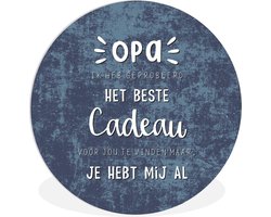 WallCircle - Wandcirkel ⌀ 120 - Het beste cadeau - Quotes - Spreuken - Opa - Ronde schilderijen woonkamer - Wandbord rond - Muurdecoratie cirkel - Kamer decoratie binnen - Wanddecoratie muurcirkel - Woonaccessoires XXL